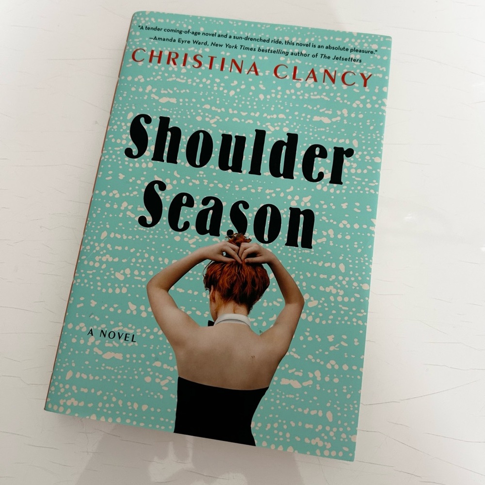 Shoulder Season Christina Clancy Hardcover Novel Contemporary Fiction Book